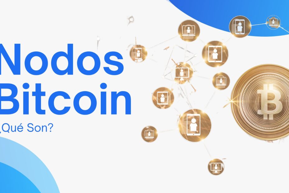 ¿Qué son los nodos Bitcoin?