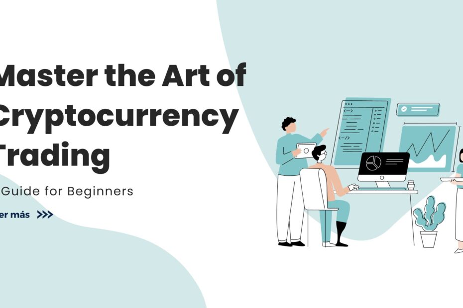 Master the Art of Cryptocurrency Trading: A Guide for Beginners