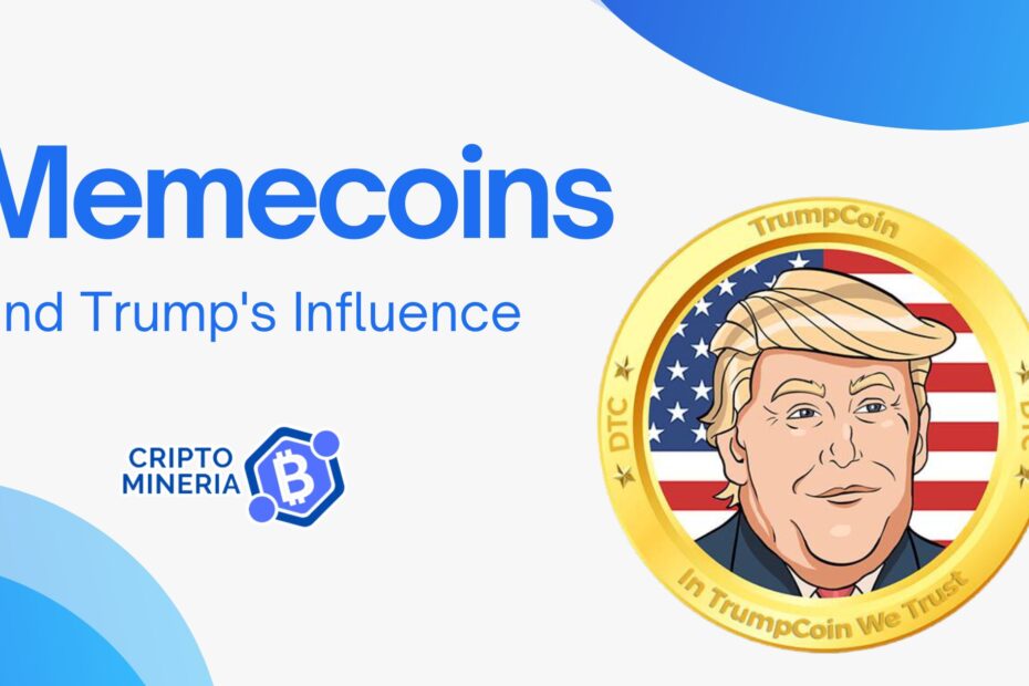 Memecoins and Trump's Influence