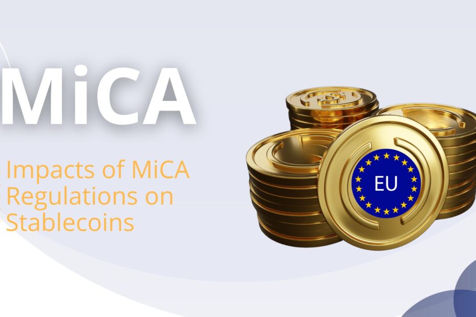 Impacts of MiCA Regulations on Stablecoins