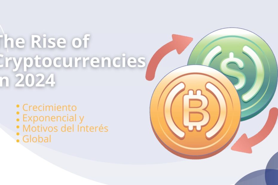 The Rise of Cryptocurrencies in 2024