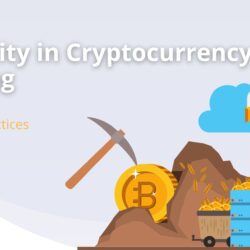 Best Practices for Security in Cryptocurrency Mining