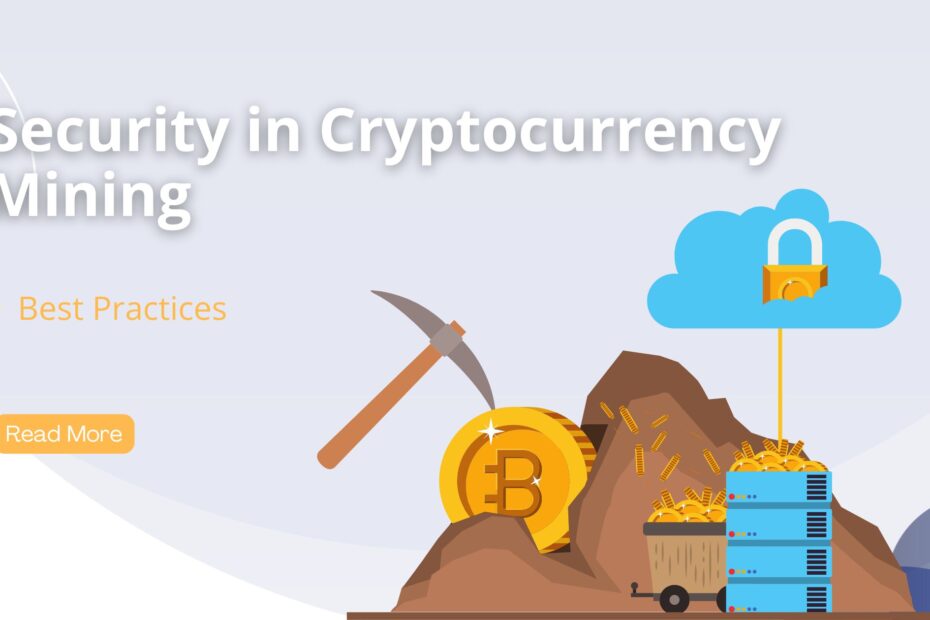 Best Practices for Security in Cryptocurrency Mining