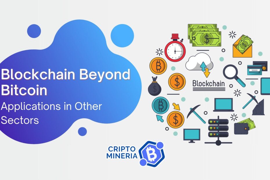 Blockchain Beyond Bitcoin: Applications in Other Sectors