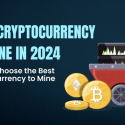 How to Choose the Best Cryptocurrency to Mine in 2024